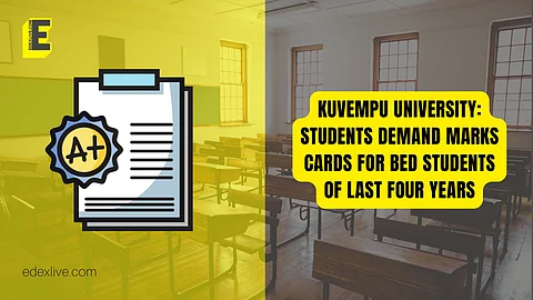 Kuvempu University: Students demand marks cards for 2,500+ BEd students of last four years