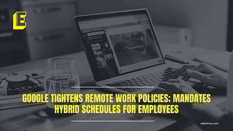 New hybrid work schedule for Google employees