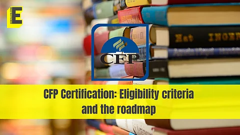 CFP Certification: Eligibility criteria and the roadmap 