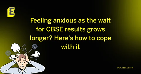 Are you feeling stressed as the wait for CBSE results grows longer?