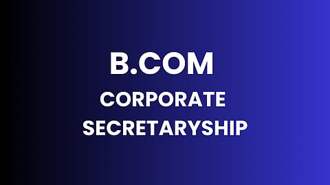 B.COM CORPORATE SECRETARYSHIP