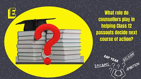 Gap years, dreams & decisions: What role do counsellors play in helping Class 12 passouts decide next course of action?