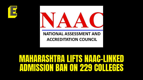 Maharashtra rolls back NAAC-linked admission ban on 229 colleges, grants 6-month respite