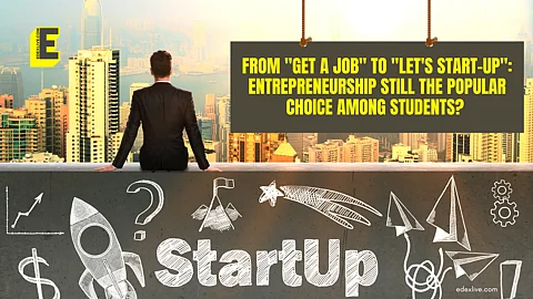From "Get a Job" to "Let's start-up": Entrepreneurship still the popular choice among students? 
