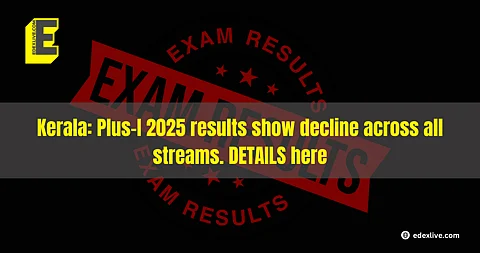Kerala: Plus-I 2025 results show decline across all streams. DETAILS here