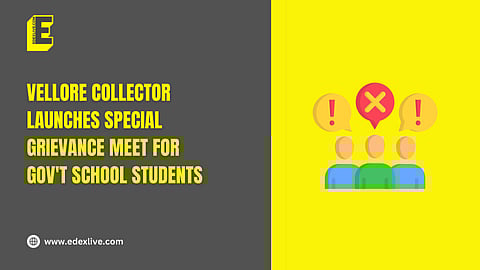 Vellore collector launches special grievance meet for gov't school students