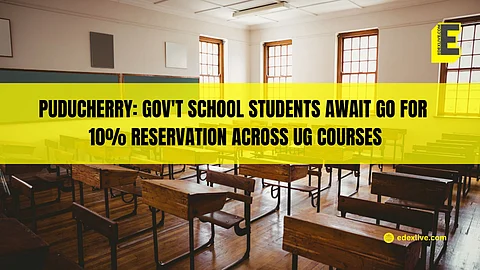 Puducherry: Gov't school students await GO for 10% reservation across UG courses