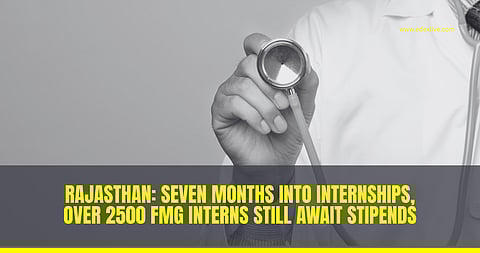 No FMG intern in Rajasthan has received stipends since 2022, say students