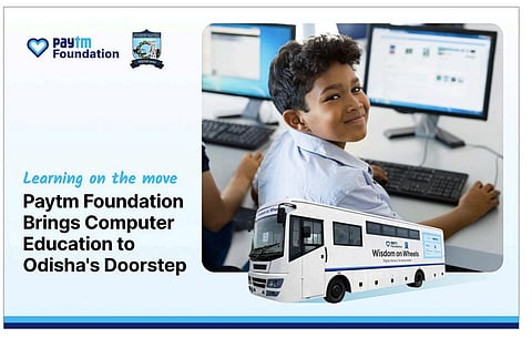 Paytm Foundation launches second 'Wisdom on Wheels' mobile learning bus to expand digital and computer education across Odisha