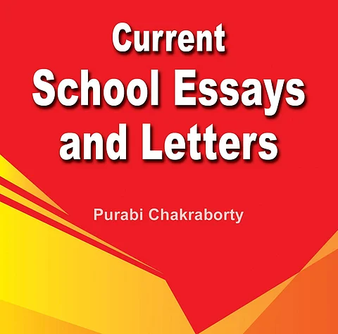 The book of essays called 'Current School Essays and Letters' written by Purabi Chakraborty is meant for 15-16-year-old school children