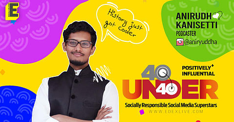 Anirudh Kanisetti is making Indian history more interesting for the youth | Graphic: Naveen Kumar Manoharan