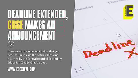 CBSE announces extension of deadline for Term 1 exam