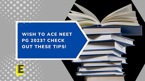Wish to ace NEET PG 2023? Check out these tips | (Pic: EdexLive)