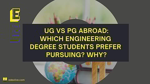 UG vs PG abroad | (Pic: EdexLive)