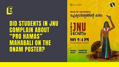 Did students in JNU complain about “Pro Hamas” Mahabali on Onam poster?  