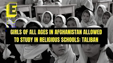 Girls of all ages permitted to study in religious schools: Taliban