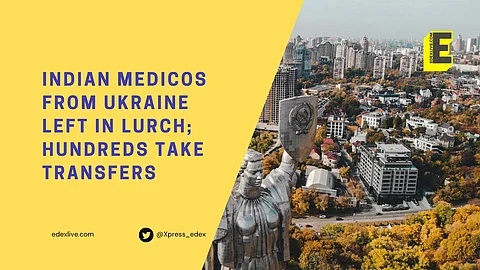Indian medicos from Ukraine left in lurch; hundreds take transfers | (Pic: EdexLive)