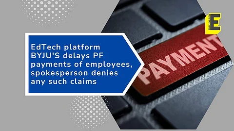Why did BYJU'S delay PF payments?