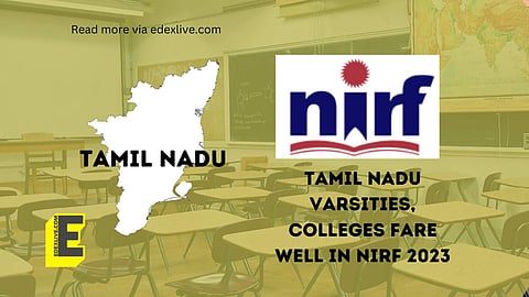 NIRF Rankings 2023 and Tamil Nadu | (Pic: EdexLive)