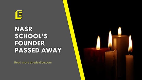 NASR School's founder passed away | (Pic: EdexLive)
