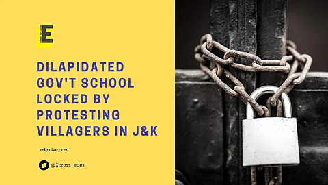Dilapidated gov't school locked by protesting villagers in J&K | (Pic: EdexLive)