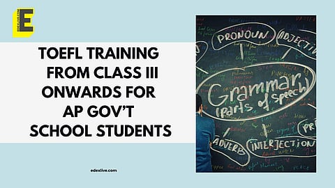 TOEFL training for Class III AP gov't school students | (Pic: EdexLive)