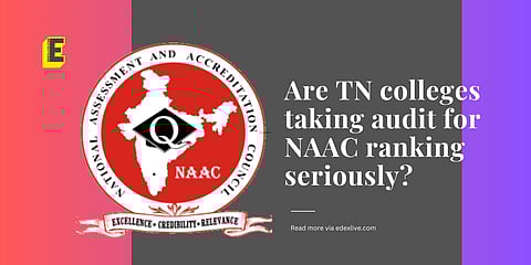 Are TN colleges taking audit for NAAC ranking seriously? | (Pic: EdexLive)