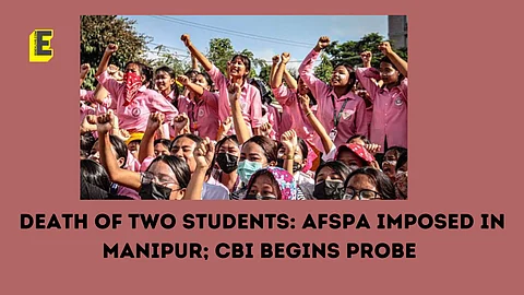 Death of two students: AFSPA imposed in Manipur; CBI begins probe 