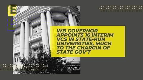 Bengal Governor appoints interim VCs for 16 varsities inviting fresh tensions with state 
