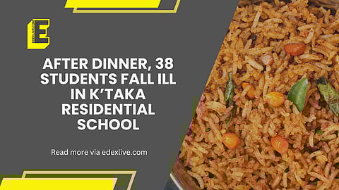 After dinner, 38 students fall ill | (Pic: EdexLive)