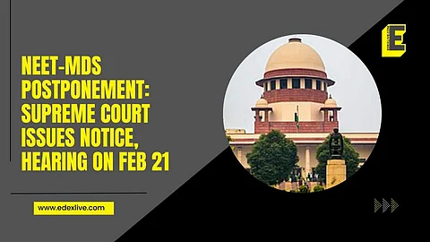 SC issues notice on plea seeking NEET-MDS internship cut-off, next hearing on February 21