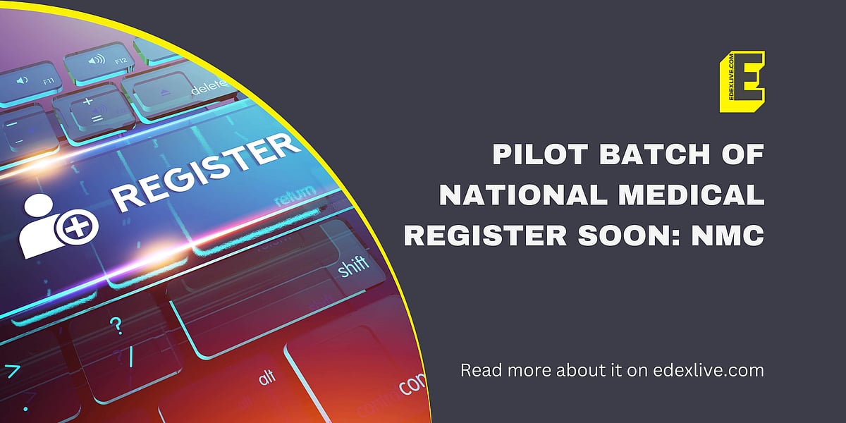 Pilot batch of National Medical Register (NMR) to be launched in few ...